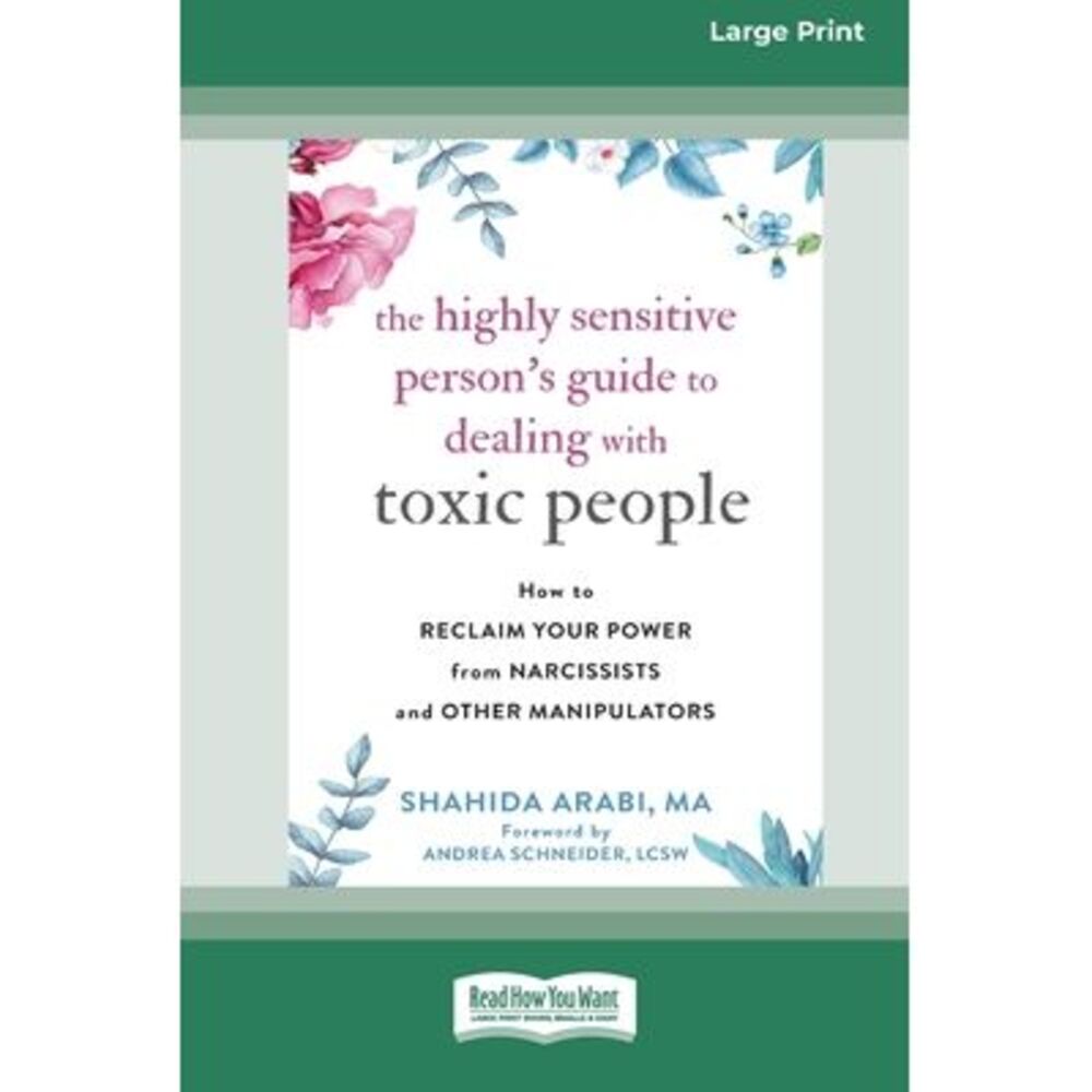 The Highly Sensitive Person's Guide to Dealing with Toxic People: How to Reclaim